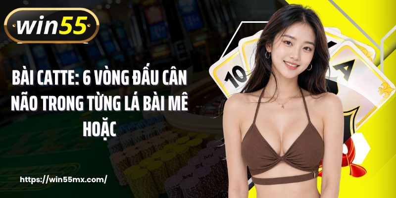 Bài Catte: 6 Vòng Đấu Cân Não Trong Từng Lá Bài Mê Hoặc