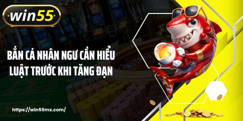 Bắn cá nhân ngư cần hiểu luật trước khi tăng đạn