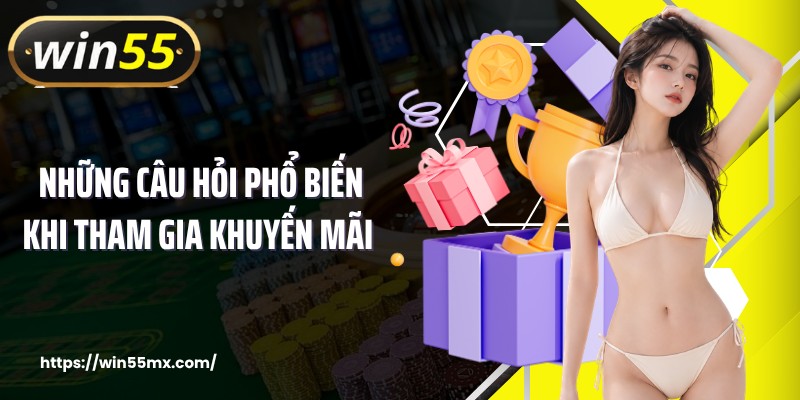 Những câu hỏi phổ biến khi tham gia khuyến mãi